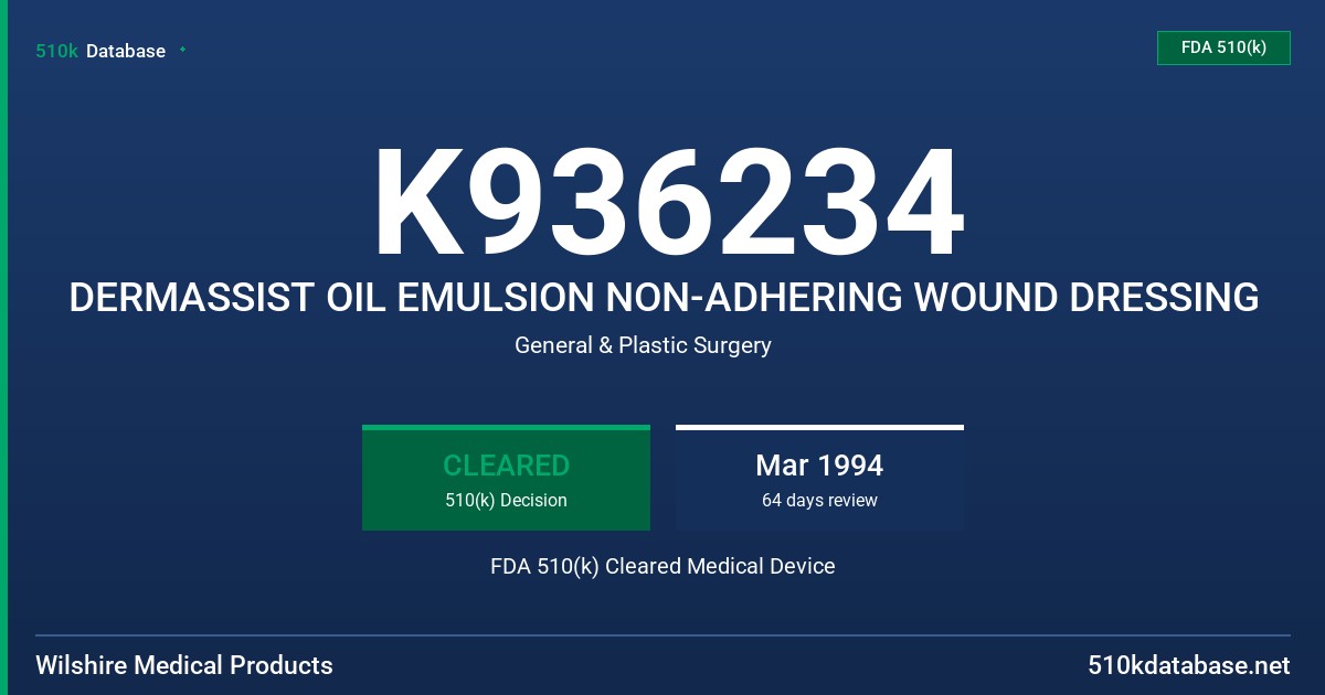 K936234 DERMASSIST OIL EMULSION NON-ADHERING WOUND DRESSING FDA 510(k) Cleared Medical Device