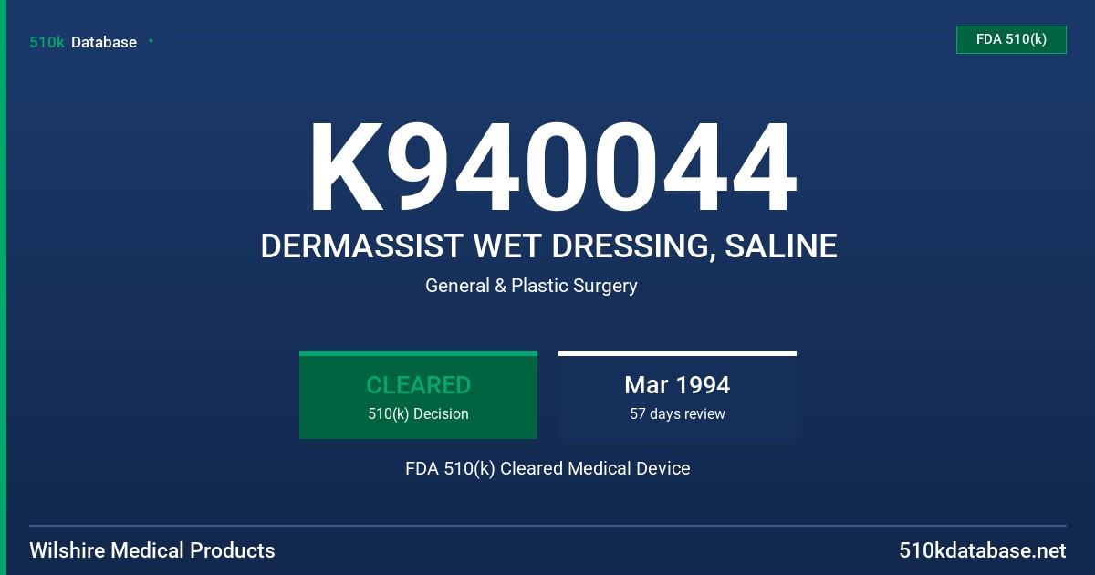 K940044 DERMASSIST WET DRESSING, SALINE FDA 510(k) Cleared Medical Device