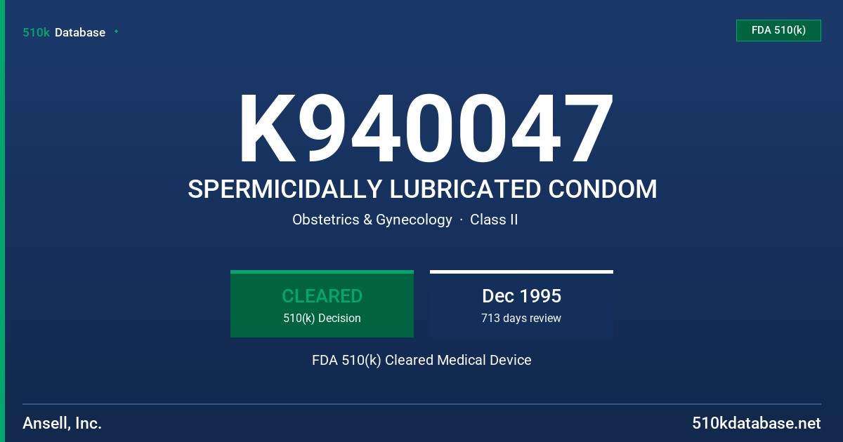 K940047 SPERMICIDALLY LUBRICATED CONDOM FDA 510(k) Cleared Medical Device