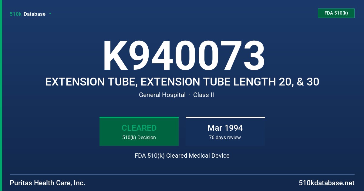 K940073 EXTENSION TUBE, EXTENSION TUBE LENGTH 20, & 30 FDA 510(k) Cleared Medical Device