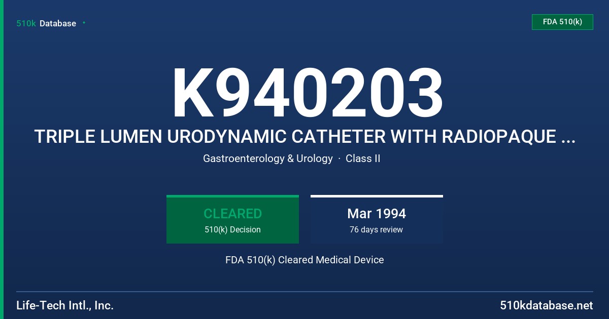 K940203 TRIPLE LUMEN URODYNAMIC CATHETER WITH RADIOPAQUE MARKERS FDA 510(k) Cleared Medical Device