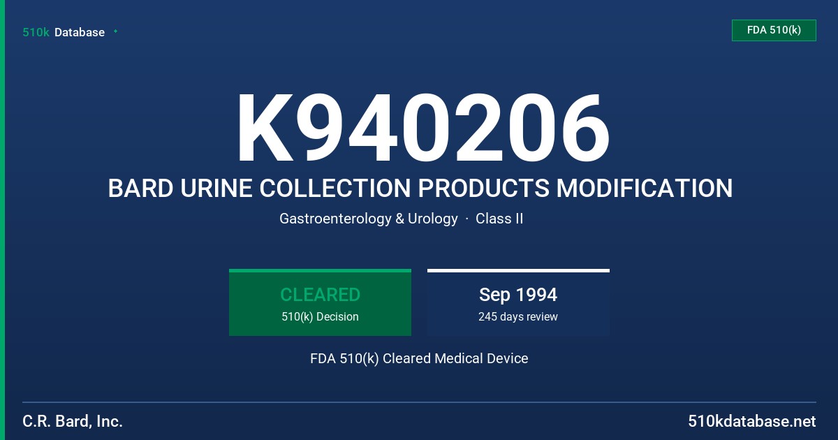 K940206 BARD URINE COLLECTION PRODUCTS MODIFICATION FDA 510(k) Cleared Medical Device