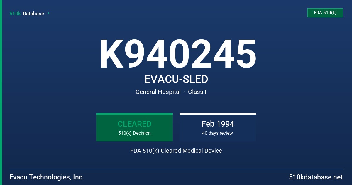 K940245 EVACU-SLED FDA 510(k) Cleared Medical Device