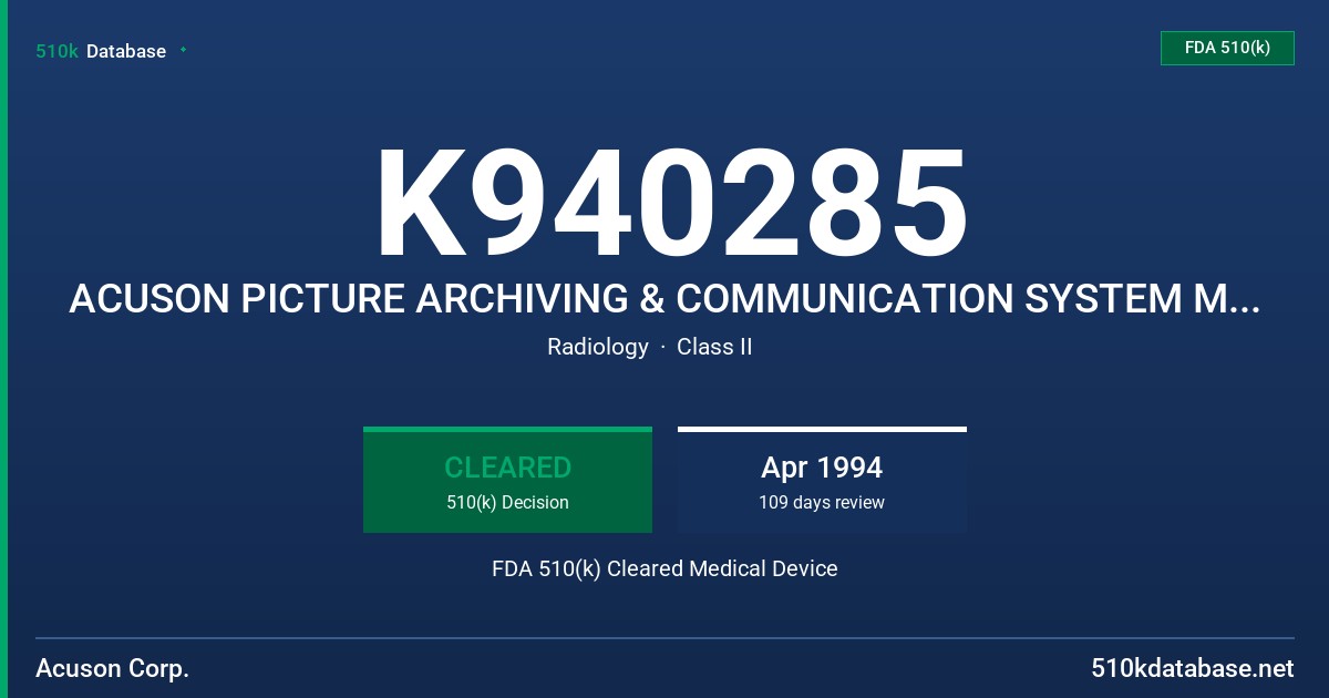 K940285 ACUSON PICTURE ARCHIVING & COMMUNICATION SYSTEM MODIFICATION FDA 510(k) Cleared Medical Device