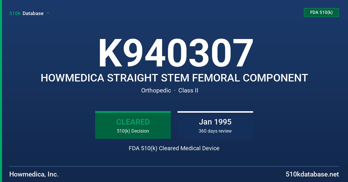 K940307 HOWMEDICA STRAIGHT STEM FEMORAL COMPONENT FDA 510(k) Cleared Medical Device