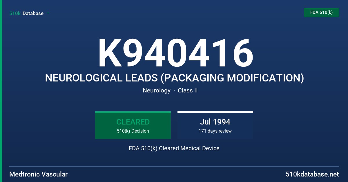 K940416 NEUROLOGICAL LEADS (PACKAGING MODIFICATION) FDA 510(k) Cleared Medical Device