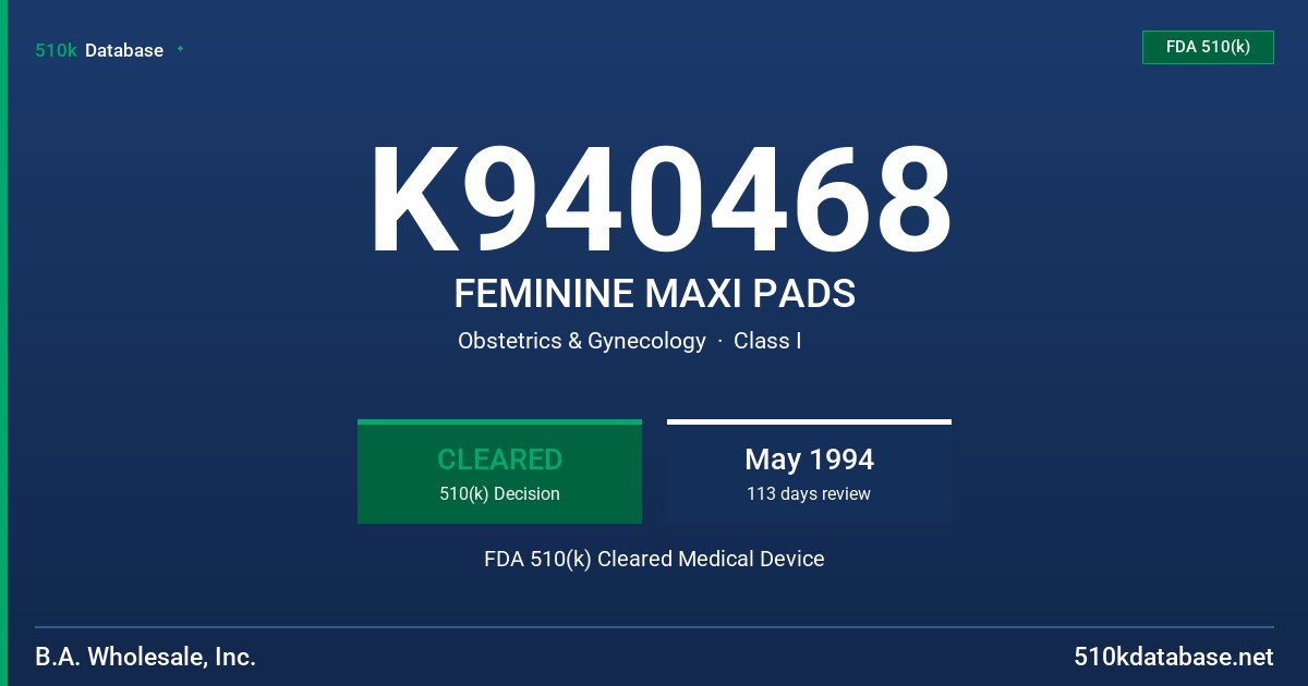 K940468 FEMININE MAXI PADS FDA 510(k) Cleared Medical Device
