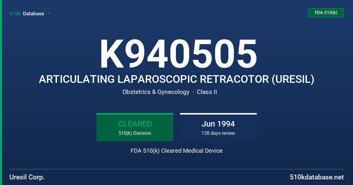 K940505 ARTICULATING LAPAROSCOPIC RETRACOTOR (URESIL) FDA 510(k) Cleared Medical Device