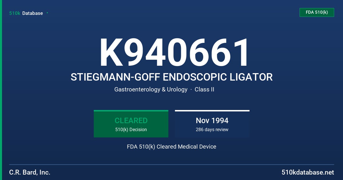 K940661 STIEGMANN-GOFF ENDOSCOPIC LIGATOR FDA 510(k) Cleared Medical Device