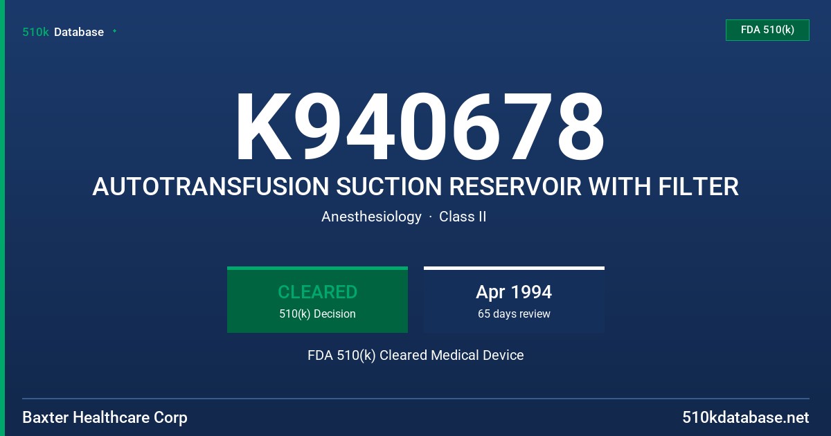 K940678 AUTOTRANSFUSION SUCTION RESERVOIR WITH FILTER FDA 510(k) Cleared Medical Device