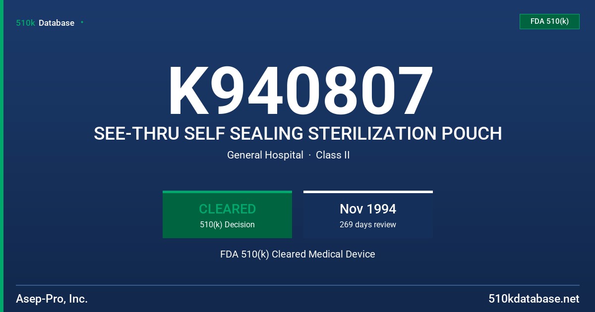 K940807 SEE-THRU SELF SEALING STERILIZATION POUCH FDA 510(k) Cleared Medical Device