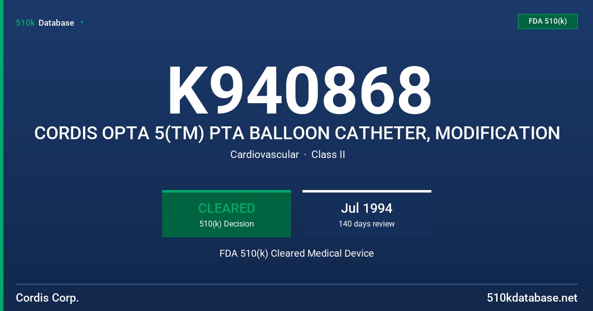 K940868 CORDIS OPTA 5(TM) PTA BALLOON CATHETER, MODIFICATION FDA 510(k) Cleared Medical Device