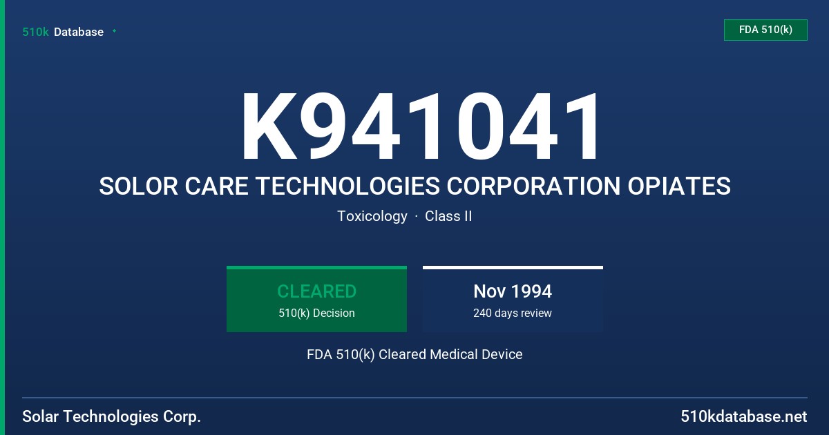 K941041 SOLOR CARE TECHNOLOGIES CORPORATION OPIATES FDA 510(k) Cleared Medical Device