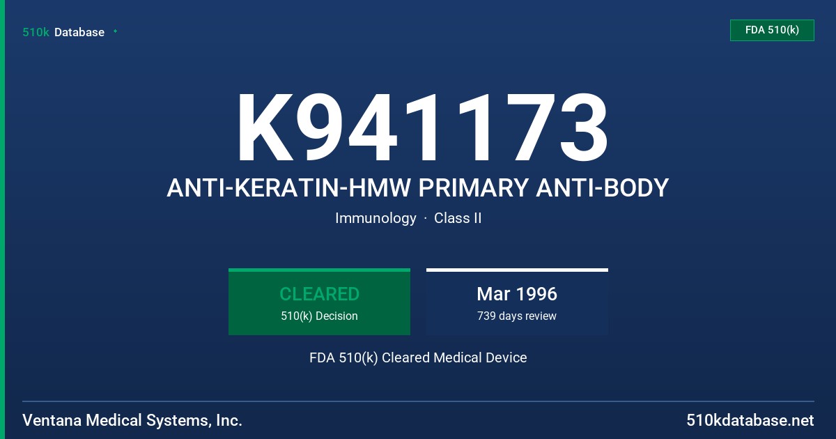 K941173 ANTI-KERATIN-HMW PRIMARY ANTI-BODY FDA 510(k) Cleared Medical Device