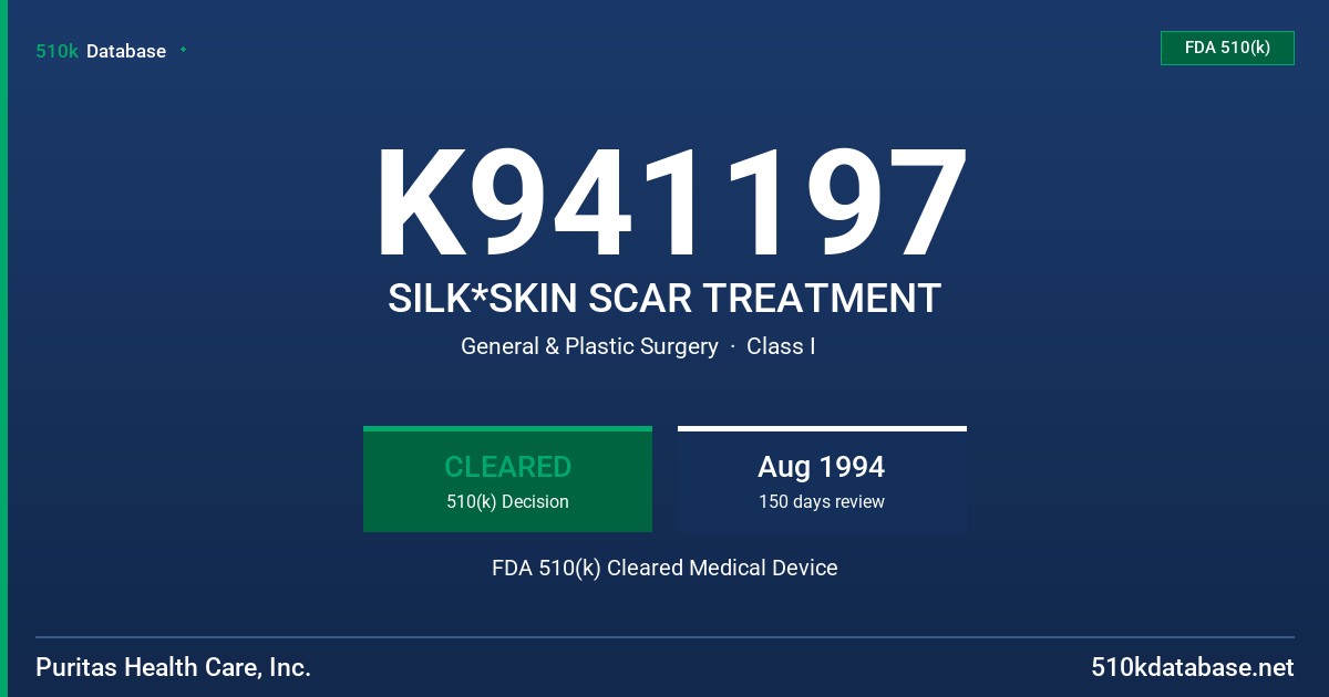 K941197 SILK*SKIN SCAR TREATMENT FDA 510(k) Cleared Medical Device