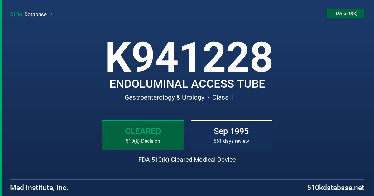 K941228 ENDOLUMINAL ACCESS TUBE FDA 510(k) Cleared Medical Device