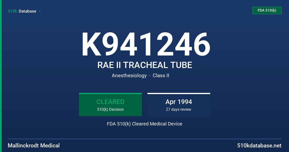 K941246 RAE II TRACHEAL TUBE FDA 510(k) Cleared Medical Device