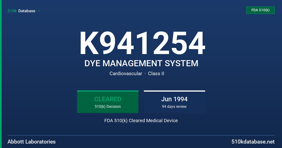 K941254 DYE MANAGEMENT SYSTEM FDA 510(k) Cleared Medical Device