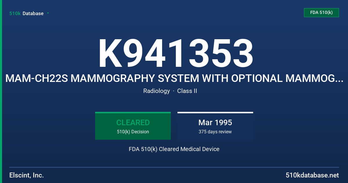 K941353 MAM-CH22S MAMMOGRAPHY SYSTEM WITH OPTIONAL MAMMOGUIDE STERIOTACTIC BIOPSY SYSTEM FDA 510(k) Cleared Medical Device