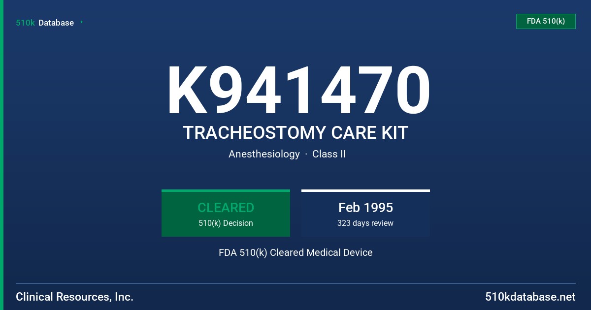 K941470 TRACHEOSTOMY CARE KIT FDA 510(k) Cleared Medical Device