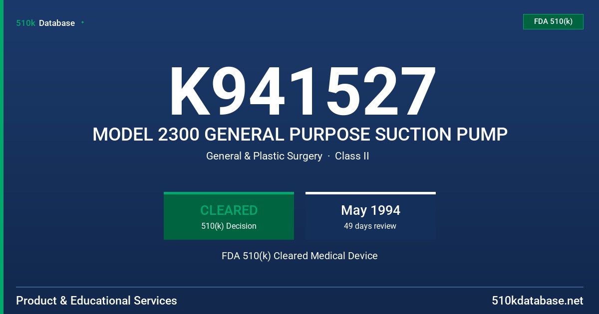 K941527 MODEL 2300 GENERAL PURPOSE SUCTION PUMP FDA 510(k) Cleared Medical Device