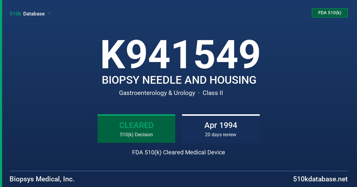 K941549 BIOPSY NEEDLE AND HOUSING FDA 510(k) Cleared Medical Device