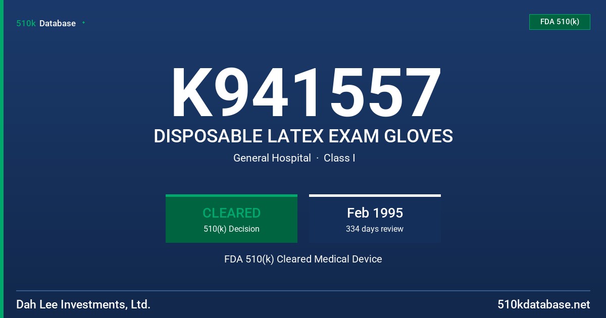K941557 DISPOSABLE LATEX EXAM GLOVES FDA 510(k) Cleared Medical Device
