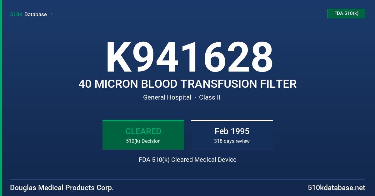 K941628 40 MICRON BLOOD TRANSFUSION FILTER FDA 510(k) Cleared Medical Device