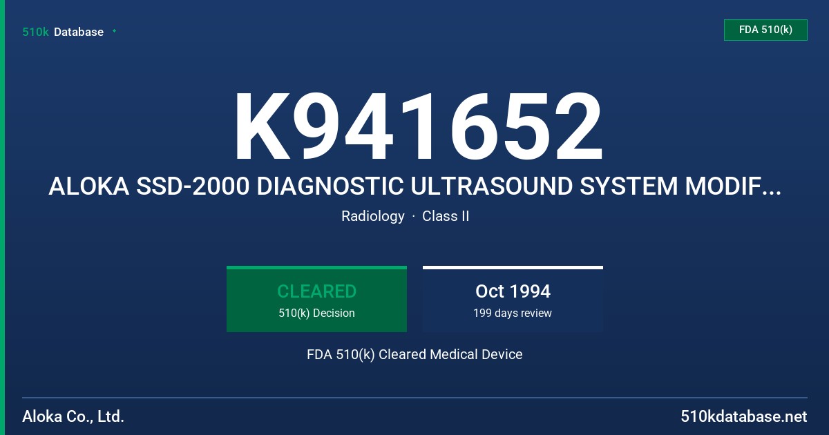 K941652 ALOKA SSD-2000 DIAGNOSTIC ULTRASOUND SYSTEM MODIFICATION FDA 510(k) Cleared Medical Device