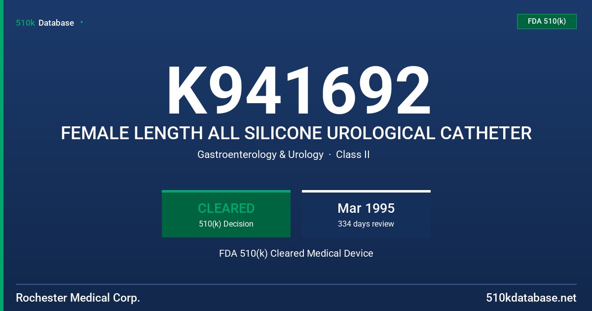 K941692 FEMALE LENGTH ALL SILICONE UROLOGICAL CATHETER FDA 510(k) Cleared Medical Device