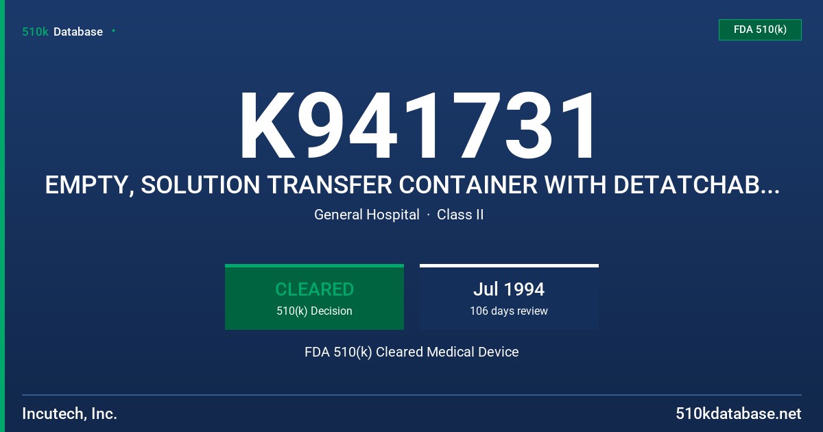 K941731 EMPTY, SOLUTION TRANSFER CONTAINER WITH DETATCHABLE LEG SET FDA 510(k) Cleared Medical Device