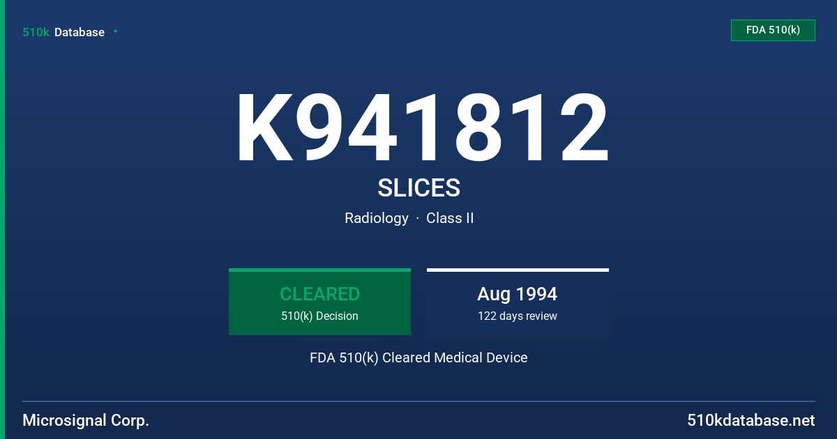 K941812 SLICES FDA 510(k) Cleared Medical Device