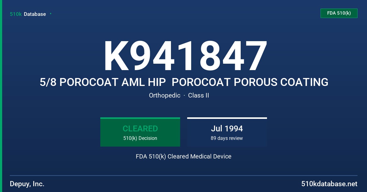 K941847 5/8 POROCOAT AML HIP  POROCOAT POROUS COATING FDA 510(k) Cleared Medical Device