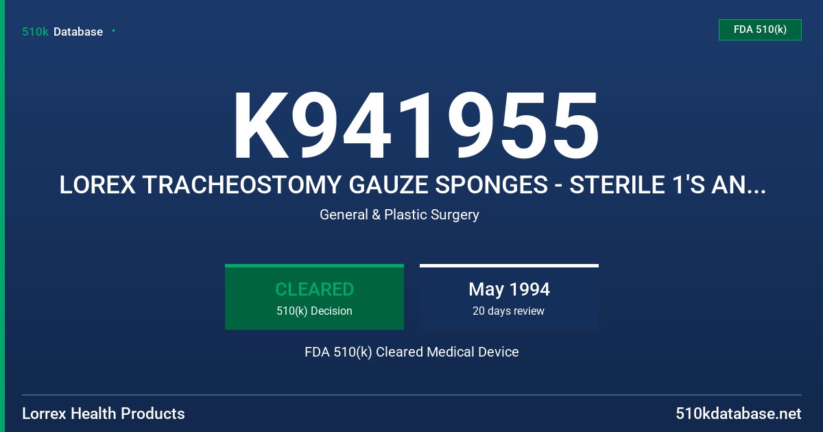 K941955 LOREX TRACHEOSTOMY GAUZE SPONGES - STERILE 1'S AND 2'S FDA 510(k) Cleared Medical Device