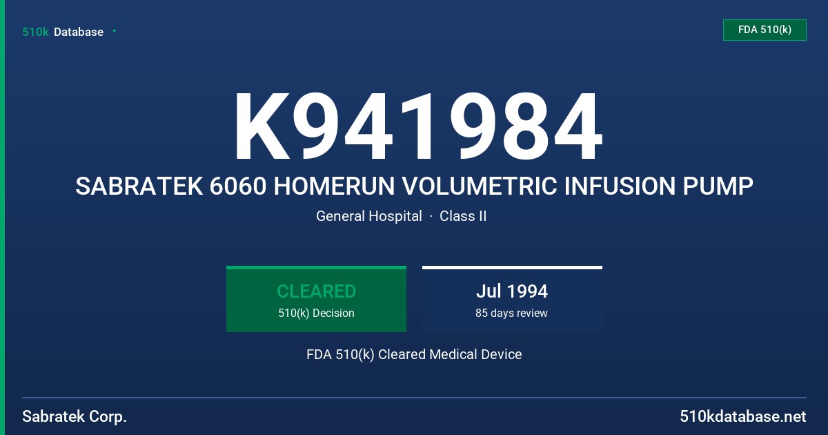 K941984 SABRATEK 6060 HOMERUN VOLUMETRIC INFUSION PUMP FDA 510(k) Cleared Medical Device