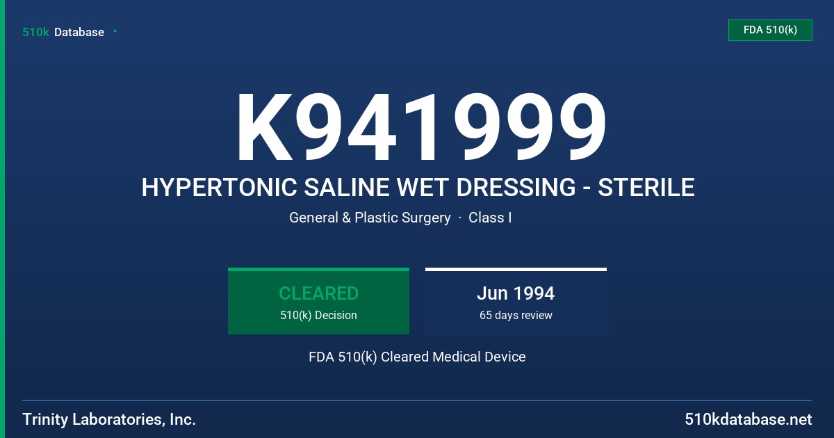 K941999 HYPERTONIC SALINE WET DRESSING - STERILE FDA 510(k) Cleared Medical Device