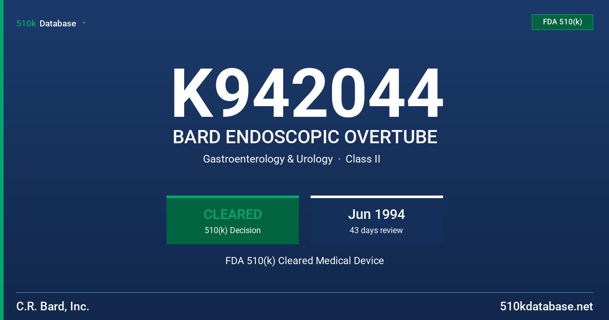 K942044 BARD ENDOSCOPIC OVERTUBE FDA 510(k) Cleared Medical Device