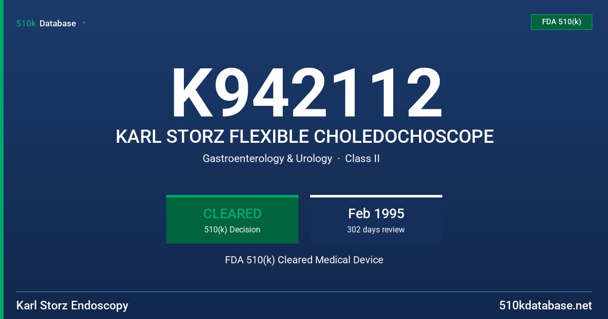 K942112 KARL STORZ FLEXIBLE CHOLEDOCHOSCOPE FDA 510(k) Cleared Medical Device