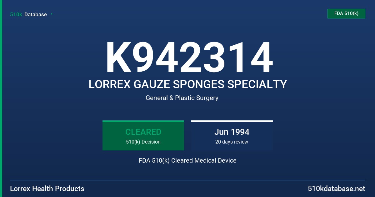 K942314 LORREX GAUZE SPONGES SPECIALTY FDA 510(k) Cleared Medical Device