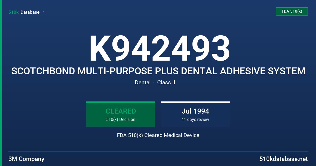 K942493 SCOTCHBOND MULTI-PURPOSE PLUS DENTAL ADHESIVE SYSTEM FDA 510(k) Cleared Medical Device