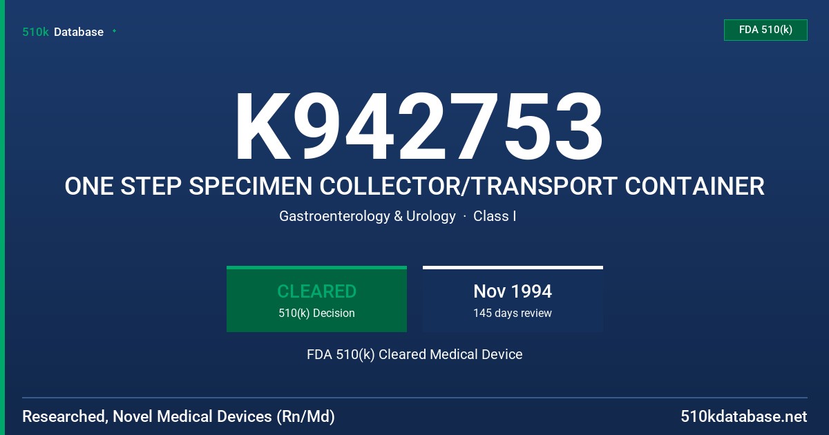 K942753 ONE STEP SPECIMEN COLLECTOR/TRANSPORT CONTAINER FDA 510(k) Cleared Medical Device