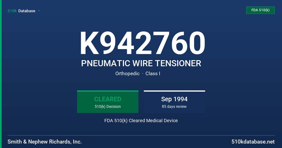 K942760 PNEUMATIC WIRE TENSIONER FDA 510(k) Cleared Medical Device