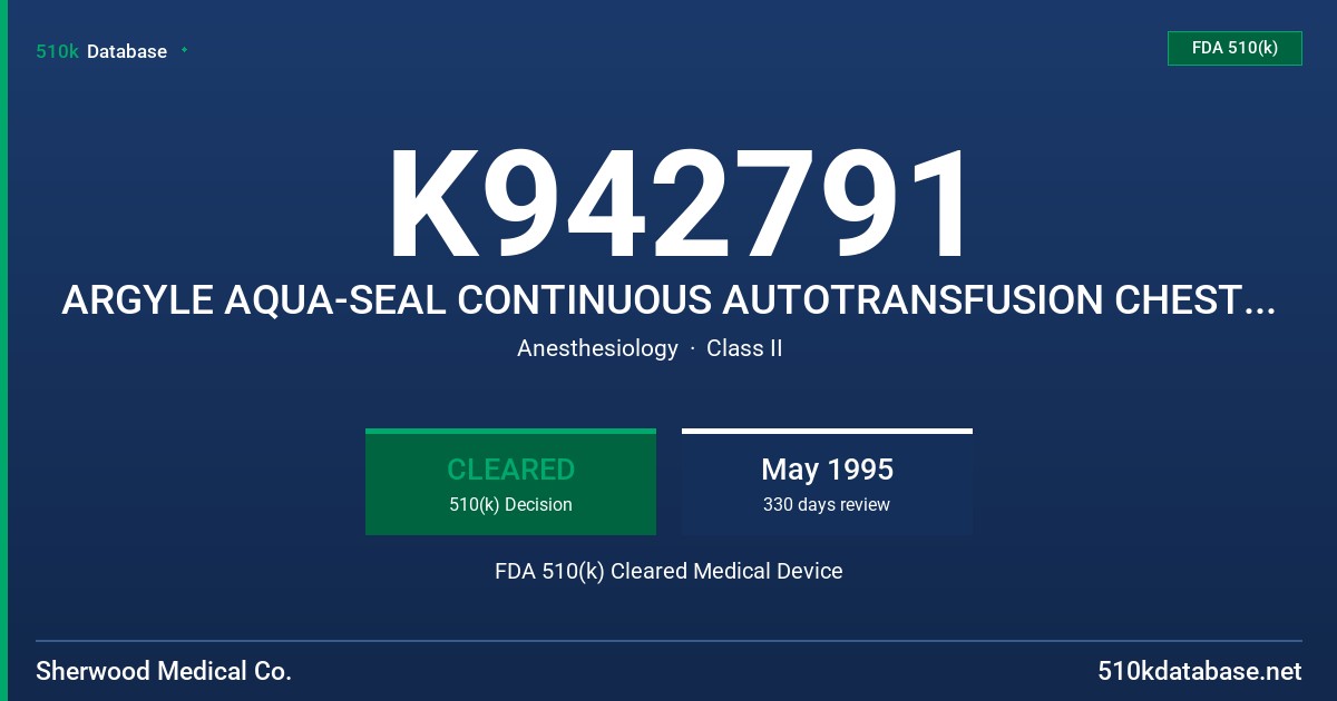 K942791 ARGYLE AQUA-SEAL CONTINUOUS AUTOTRANSFUSION CHEST DRAINAGE UNIT FDA 510(k) Cleared Medical Device