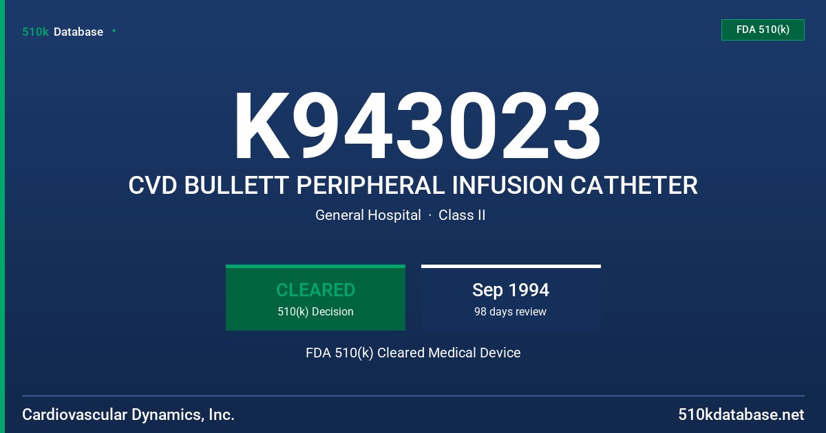 K943023 CVD BULLETT PERIPHERAL INFUSION CATHETER FDA 510(k) Cleared Medical Device