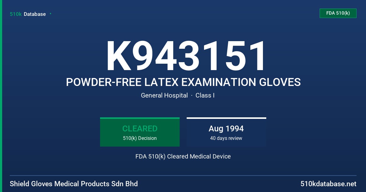 K943151 POWDER-FREE LATEX EXAMINATION GLOVES FDA 510(k) Cleared Medical Device
