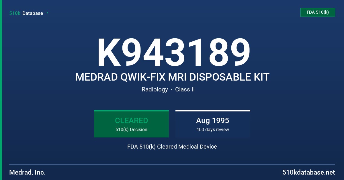 K943189 MEDRAD QWIK-FIX MRI DISPOSABLE KIT FDA 510(k) Cleared Medical Device