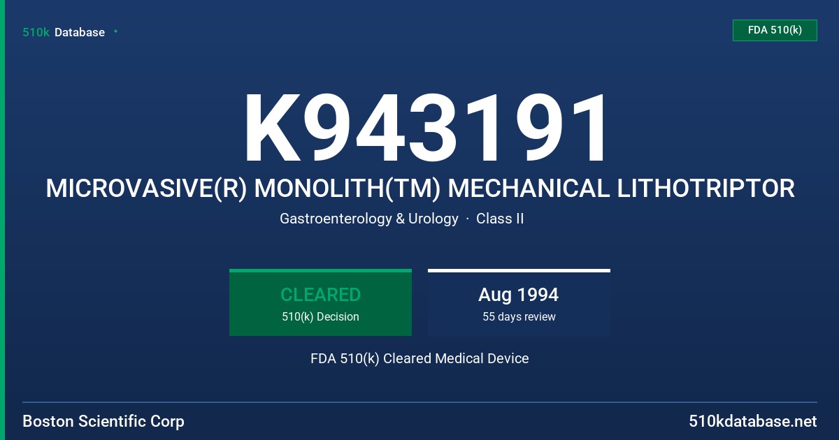 K943191 MICROVASIVE(R) MONOLITH(TM) MECHANICAL LITHOTRIPTOR FDA 510(k) Cleared Medical Device