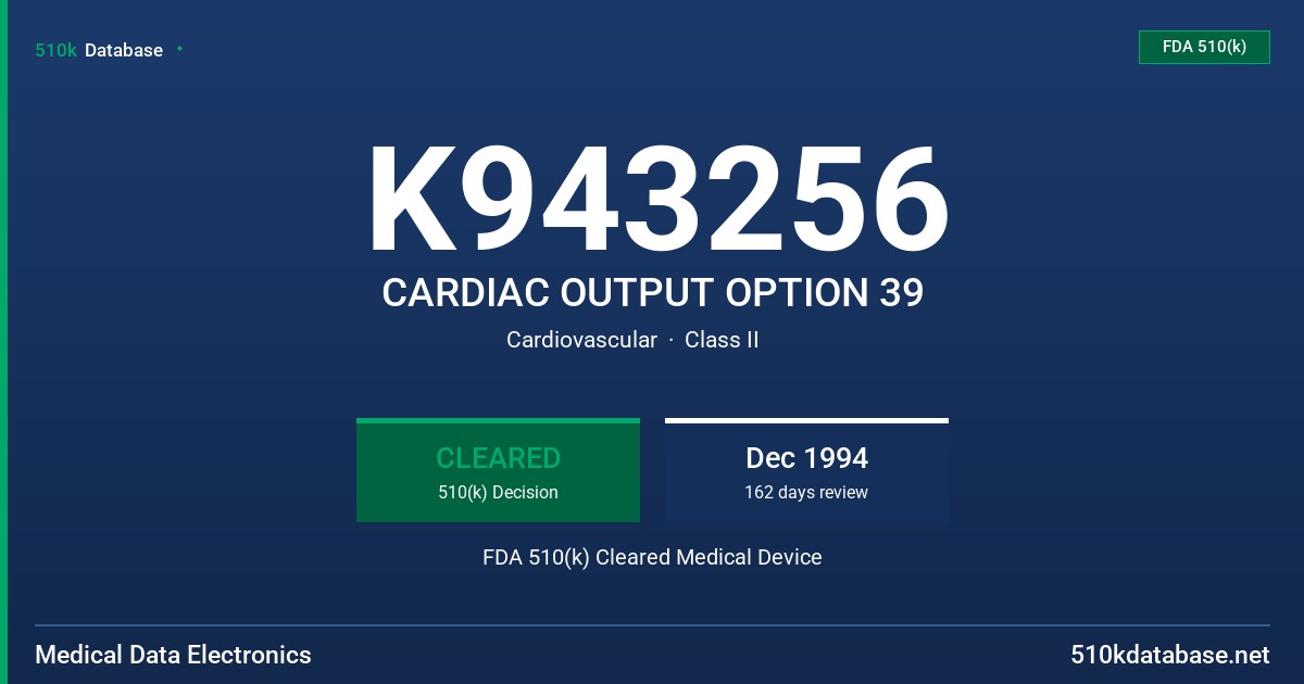 K943256 CARDIAC OUTPUT OPTION 39 FDA 510(k) Cleared Medical Device