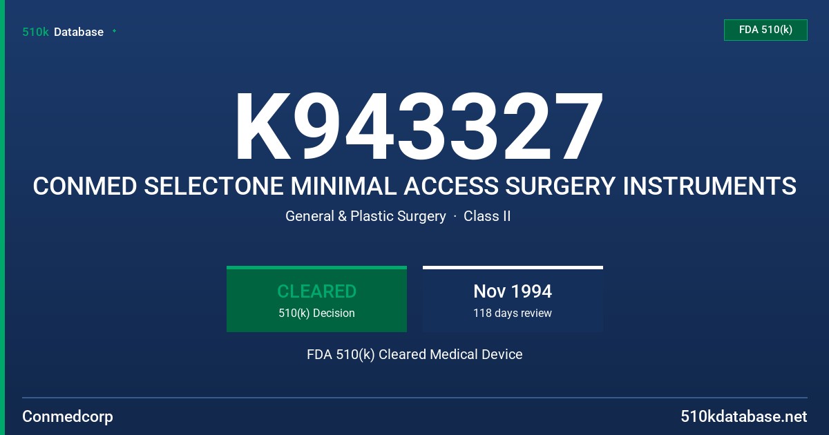 K943327 CONMED SELECTONE MINIMAL ACCESS SURGERY INSTRUMENTS FDA 510(k) Cleared Medical Device
