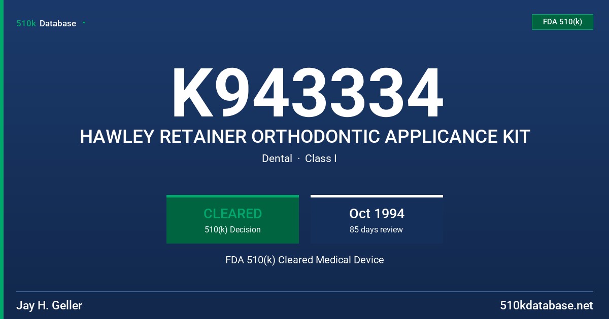 K943334 HAWLEY RETAINER ORTHODONTIC APPLICANCE KIT FDA 510(k) Cleared Medical Device